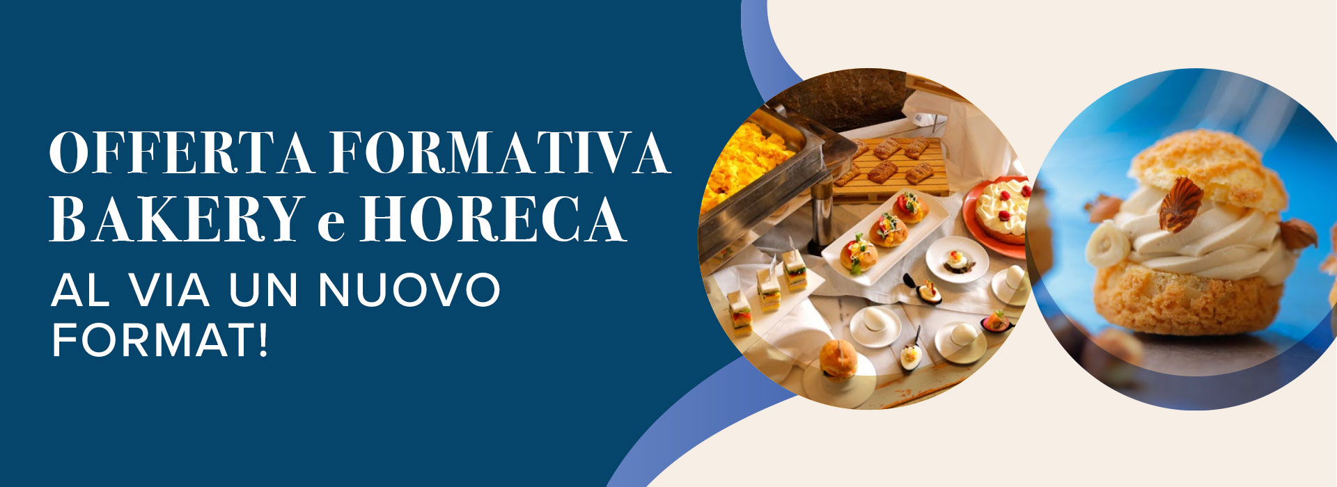 OFFERTA FORMATIVA BAKERY E HORECA: AL VIA UN NUOVO FORMAT!