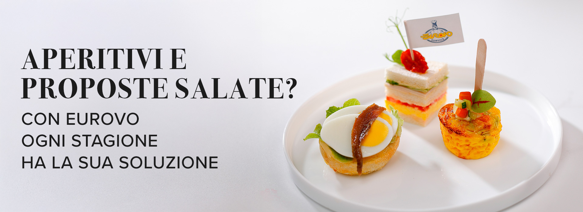 Aperitivi e proposte salate? Con Eurovo ogni stagione ha la sua soluzione